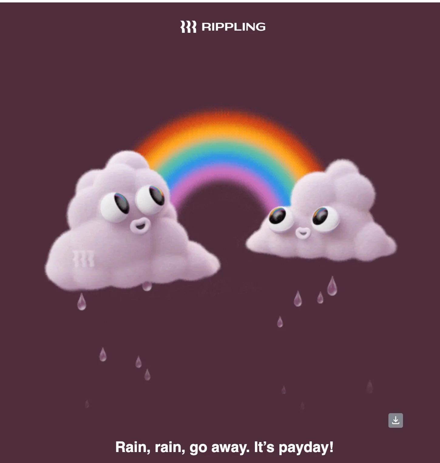 A Rippling payday graphic with cartoon clouds, a rainbow, and the slogan “Rain, rain, go away. It’s payday!”